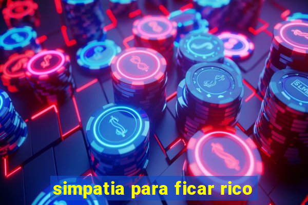 simpatia para ficar rico